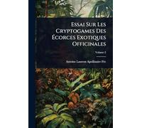 Essai Sur Les Cryptogames Des Écorces Exotiques Officinales