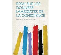 Essai Sur Les Données Immédiates De La Conscience