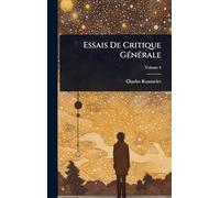 Essais De Critique GÃ(c)nÃ(c)rale