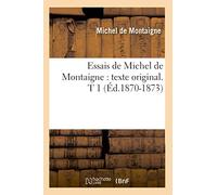 Michel de Montaigne – Essays: Original Text – Vol. 1 – Edition 1870–1873