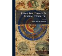 Essais Sur L'esprit Et Les Beaux Esprits...