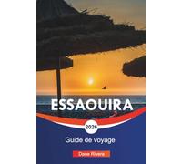 ESSAOUIRA Guide de voyage 2026: Plages de l'Atlantique, promenades dans la médina et choses à faire dans la ville côtière du Maroc