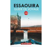 ESSAOUIRA GUIDE DE VOYAGE 2026: Souks, cuisine locale, festivals, excursions d'une journée et sports nautiques