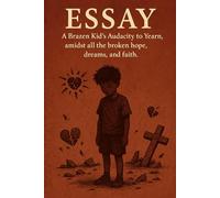 Essay: A Brazen Kid’s Audacity to Yearn, amidst all the broken hope, dreams, and faith.
