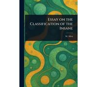 Essay on the Classification of the Insane
