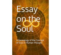 Essay on the Soul: A Genealogy of the Concept of Soul in Human Thought