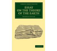 Essay on the Theory of the Earth (Cambridge Library Collection - Darwin, Evolution and Genetics)