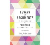 Essays and Arguments: A Handbook for Writing Student Essays