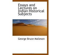 Essays and Lectures on Indian Historical Subjects