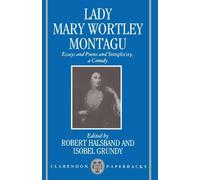 Essays and Poems and Simplicity, a Comedy (Clarendon Paperbacks) by Mary Wortley Montagu (1993-10-21)