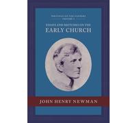 Essays and Sketches on the Early Church (Writings on the Fathers)