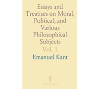 Essays and Treatises on Moral, Political, and Various Philosophical Subjects