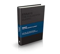 Essays by Montaigne : The Philosophy Classic