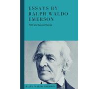 Essays By Ralph Waldo Emerson: (First and Second Series)