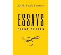 Essays: First Series by Ralph Waldo Emerson
