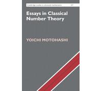 Essays in Classical Number Theory – Cambridge Studies in Advanced Mathematics, 217