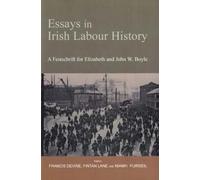 Essays in Irish Labour History: A Festschrift for Elizabeth and John W. Boyle