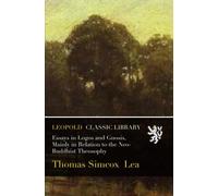 Essays in Logos and Gnosis, Mainly in Relation to the Neo-Buddhist Theosophy
