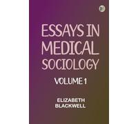 Essays in medical sociology, Volume 1