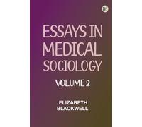 Essays in medical sociology, Volume 2