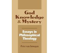 Essays in Philosophical Theology: God, Knowledge and Mystery