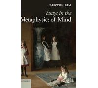 Essays in the Metaphysics of Mind – Oxford University Press