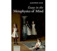 Essays in the Metaphysics of Mind