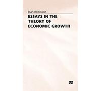 Essays in the Theory of Economic Growth (Joan Robinson)