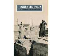 Essays of his Later Years: The Non-Fiction of Naguib Mahfouz: Volume IV