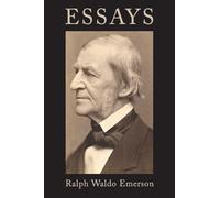 Essays of Ralph Waldo Emerson