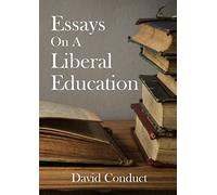 Essays On A Liberal Education