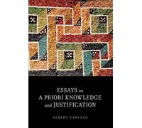 Essays on A Priori Knowledge and Justification by Albert Casullo (English) Paper
