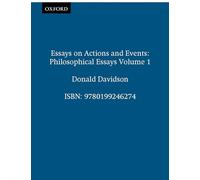 Essays on Actions and Events (Philosophical Essays of Donald Davidson): Philosophical Essays Volume 1 (The Philosophical Essays of Donald Davidson (5 Volumes))