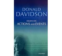 Essays on Actions and Events: Philosophical Essays Volume 1 (The Philosophical Essays of Donald Davidson (5 Volumes))