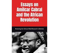 Essays on Amilcar Cabral and the African Revolution