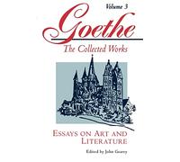 Essays on Art and Literature (Goethe): 03 (Goethe the Collected Works)