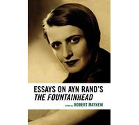 Essays on Ayn Rand's The Fountainhead