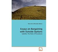 Essays on Bargaining with Outside Options: Subtitle: The Role of Procedures