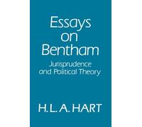 Essays on Bentham : Jurisprudence and Political Theory by H. L. A. Hart ...