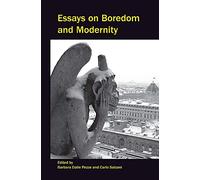 Essays on Boredom and Modernity: 31 (Critical Studies)