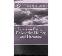 Essays on Eastern Philosophy, History, and Literature