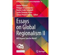 Essays on Global Regionalism II: Will Regions Save the World? (United Nations University Series on Regionalism, 31)