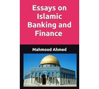 Essays on Islamic Banking and Finance #Shariah Compliance # Islamic Banking #Ethical Banking #Interest-Free System #Financial Institutions #Risk Sharing