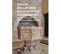 Essays on Lay and Ecclesiastical Communities in and Around the Medieval Urban Parish (Investigação)