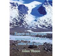 Essays on lone trips, mountain-craft and other hill topics