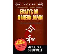 Essays on Modern Japan: The Easy Way to Read, Listen, and Learn from Japanese History and Stories: 4 (Japanese History Reader)