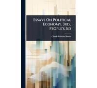 Essays On Political Economy. 3rd., People's, Ed