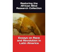 Essays on Race and Revolution in Latin America