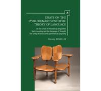 Essays on the Evolutionary-Synthetic Theory of Language