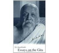 [[Essays on the Gita]] [By: Aurobindo Sri] [January, 1995]